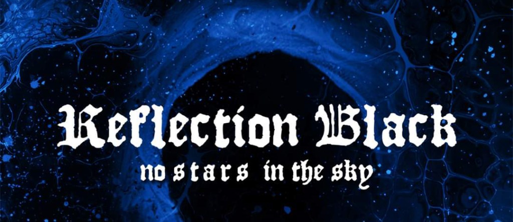 Reflection Black: No Stars in the Sky, in attesa del&nbsp;debutto