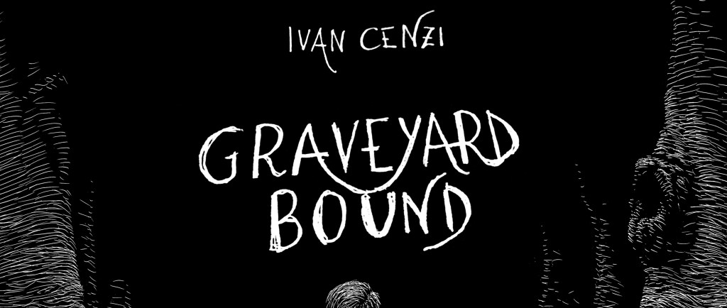 Graveyard Bound – Intervista a Ivan&nbsp;Cenzi